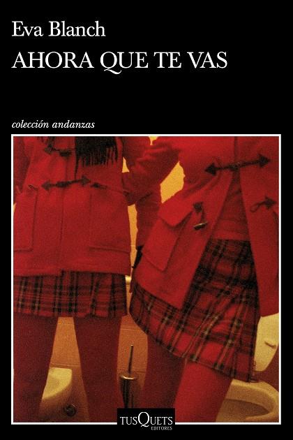 AHORA QUE TE VAS | 9788490666791 | BLANCH, EVA | Llibres Parcir | Librería Parcir | Librería online de Manresa | Comprar libros en catalán y castellano online