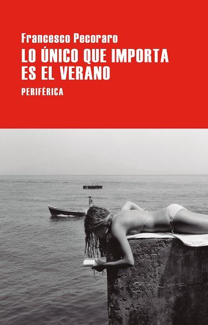 LO ÚNICO QUE IMPORTA ES EL VERANO | 9788410171510 | PECORARO, FRANCESCO | Llibres Parcir | Llibreria Parcir | Llibreria online de Manresa | Comprar llibres en català i castellà online