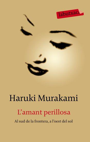 L' AMANT PERILLOSA labutxaca | 9788499300634 | HARUKI MURAKAMI | Llibres Parcir | Librería Parcir | Librería online de Manresa | Comprar libros en catalán y castellano online