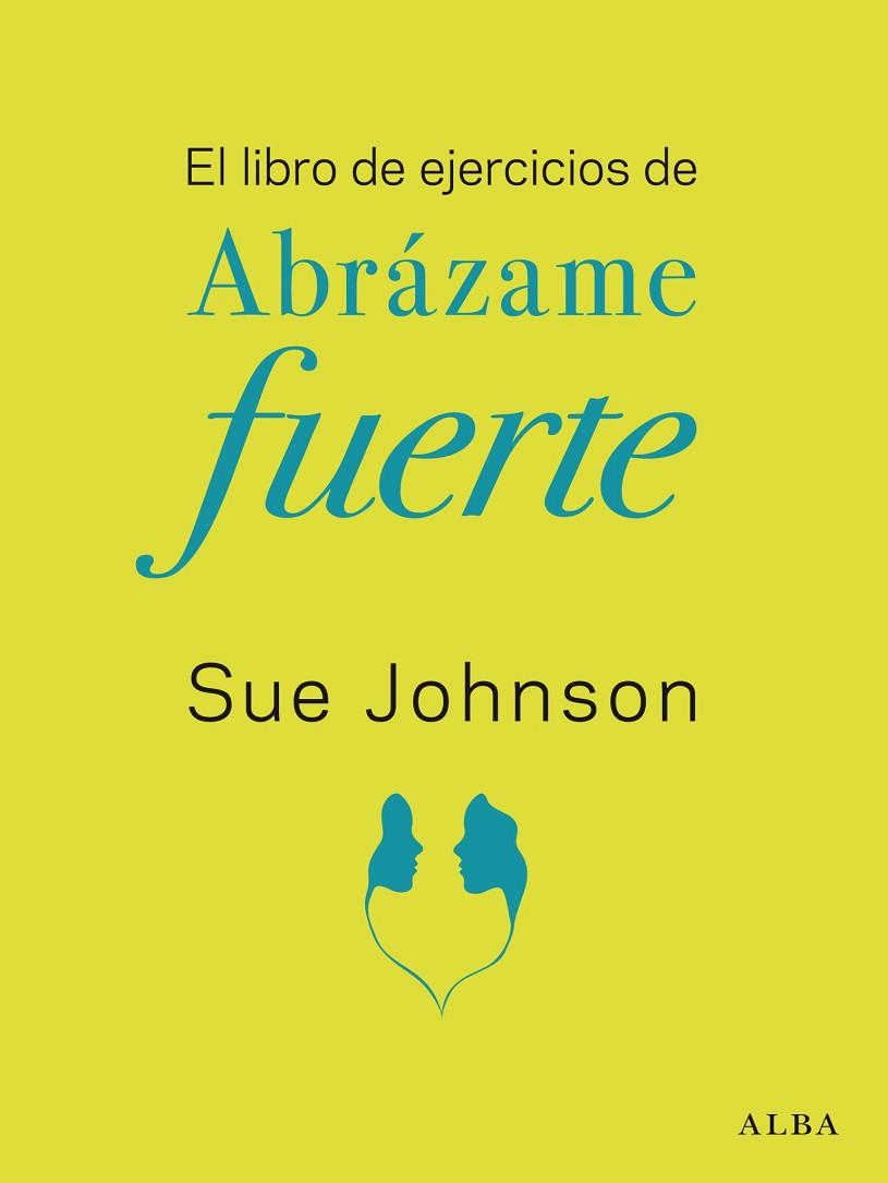 EL LIBRO DE EJERCICIOS DE ABRÁZAME FUERTE | 9788411780117 | JOHNSON, SUE | Llibres Parcir | Librería Parcir | Librería online de Manresa | Comprar libros en catalán y castellano online