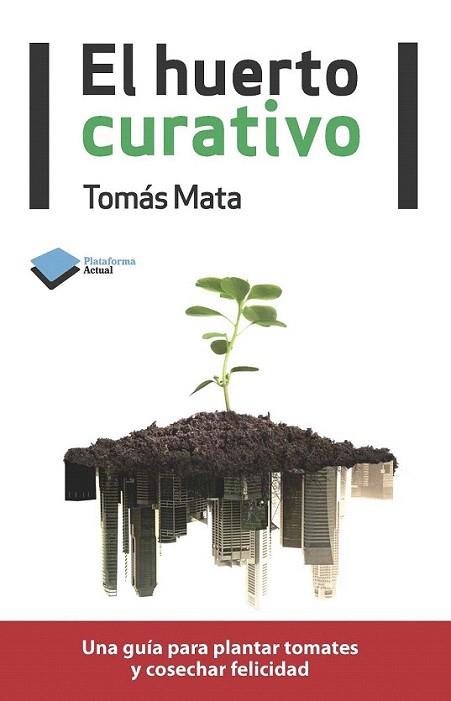 El huerto curativo | 9788415115922 | Mata Martínez, Tomás | Llibres Parcir | Librería Parcir | Librería online de Manresa | Comprar libros en catalán y castellano online