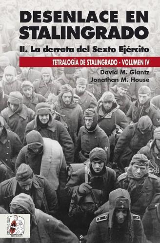DESENLACE EN STALINGRADO. LA DERROTA DEL SEXTO EJÉRCITO | 9791399078848 | GLANTZ, DAVID M./HOUSE, JONATHAN M. | Llibres Parcir | Llibreria Parcir | Llibreria online de Manresa | Comprar llibres en català i castellà online