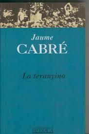 LA TERANYINA | 9788440692320 | JAUME CABRE | Llibres Parcir | Llibreria Parcir | Llibreria online de Manresa | Comprar llibres en català i castellà online