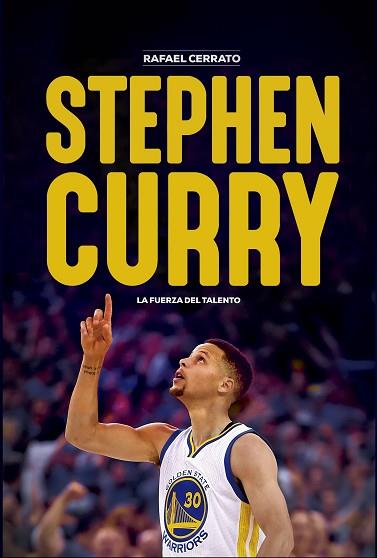 STEPHEN CURRY. LA FUERZA DEL TALENTO | 9788415448181 | CERRATO MEJÍAS, RAFAEL | Llibres Parcir | Librería Parcir | Librería online de Manresa | Comprar libros en catalán y castellano online