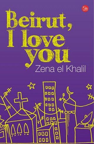 BEIRUT I LOVE YOU | 9788466323246 | ZENA EL KHALIL | Llibres Parcir | Llibreria Parcir | Llibreria online de Manresa | Comprar llibres en català i castellà online