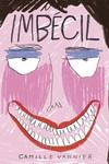 IMBÉCIL | 9788419670731 | VANNIER, CAMILLE | Llibres Parcir | Librería Parcir | Librería online de Manresa | Comprar libros en catalán y castellano online