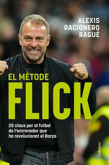EL MÈTODE FLICK | 9788466433457 | RACIONERO RAGUÉ, ALEXIS | Llibres Parcir | Librería Parcir | Librería online de Manresa | Comprar libros en catalán y castellano online