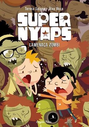 SUPER NYAPS 3. L'AMENAÇA ZOMBI | 9788490577042 | MARIA TERESA SOLANA MIR/ÁLEX ROCA | Llibres Parcir | Librería Parcir | Librería online de Manresa | Comprar libros en catalán y castellano online