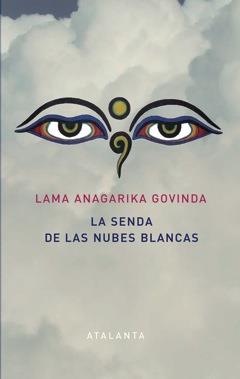 LA SENDA DE LAS NUBES BLANCAS | 9788494227608 | ANAGARIKA GOVINDA, LAMA | Llibres Parcir | Librería Parcir | Librería online de Manresa | Comprar libros en catalán y castellano online
