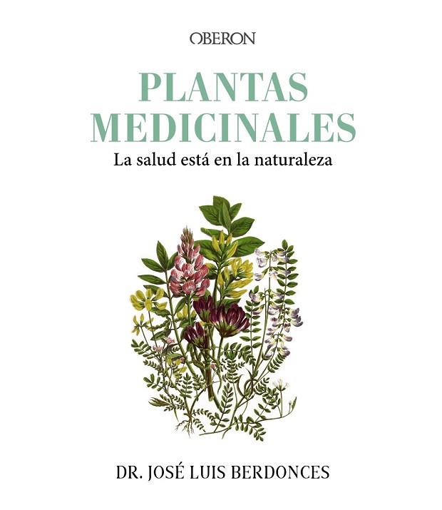 PLANTAS MEDICINALES. LA SALUD ESTÁ EN LA NATURALEZA | 9788441548251 | BERDONCES SERRA, JOSÉ LUIS | Llibres Parcir | Librería Parcir | Librería online de Manresa | Comprar libros en catalán y castellano online