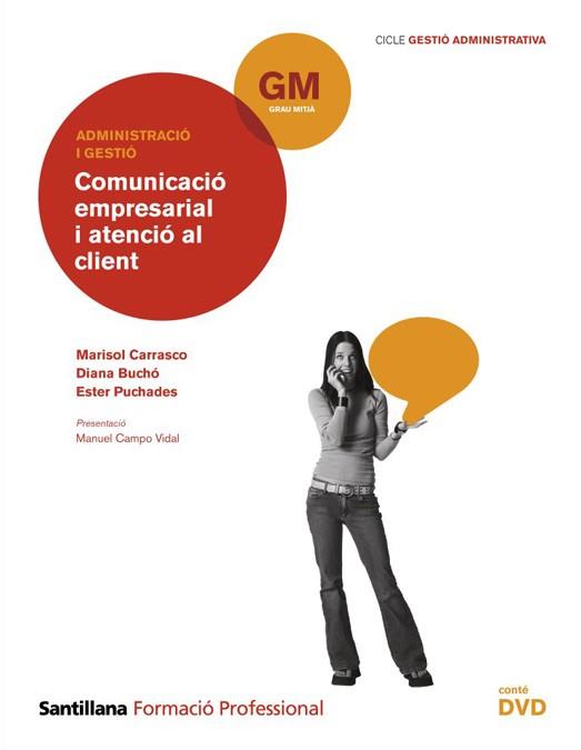 GESTIO ADMINISTRATIVA GM COMUNICACIO EMPRESARIAL I ATENCIO AL CLIENT | 9788429490114 | CARRASCO FERNÁNDEZ, MARÍA SOLEDAD/BUCHÓ REGIDOR, DIANA/PUCHADES MUÑOZ, ESTER | Llibres Parcir | Llibreria Parcir | Llibreria online de Manresa | Comprar llibres en català i castellà online