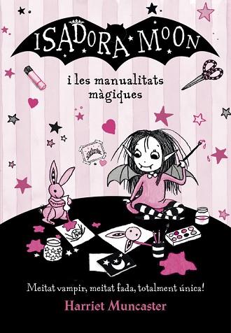 ISADORA MOON I LES MANUALITATS MÀGIQUES (LA ISADORA MOON) | 9788420487779 | MUNCASTER, HARRIET | Llibres Parcir | Librería Parcir | Librería online de Manresa | Comprar libros en catalán y castellano online