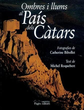 OMBRES I LLUMS AL PAIS DELS CATARS | 9788479357511 | ROQUEBERT | Llibres Parcir | Librería Parcir | Librería online de Manresa | Comprar libros en catalán y castellano online