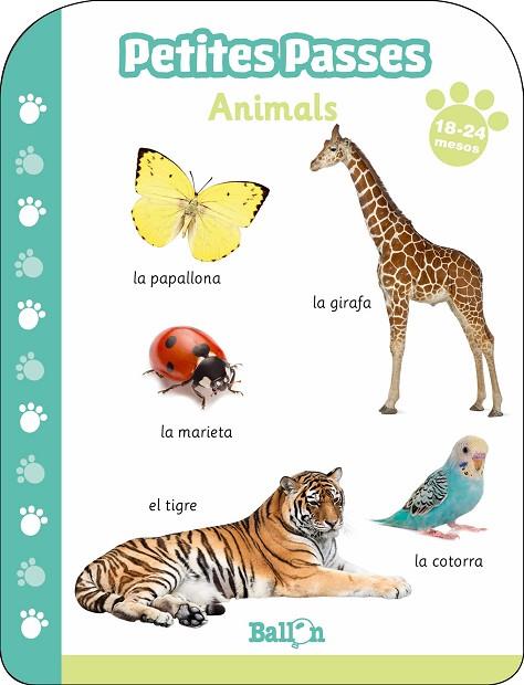 PETITES PASSES - ANIMALS 18-24 MESOS | 9789403213729 | BALLON | Llibres Parcir | Librería Parcir | Librería online de Manresa | Comprar libros en catalán y castellano online