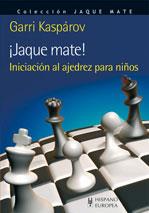 JAQUE MATE INICIACION AJEDREZ PARA NIÑOS | 9788425520112 | GARRI KASPAROV | Llibres Parcir | Librería Parcir | Librería online de Manresa | Comprar libros en catalán y castellano online