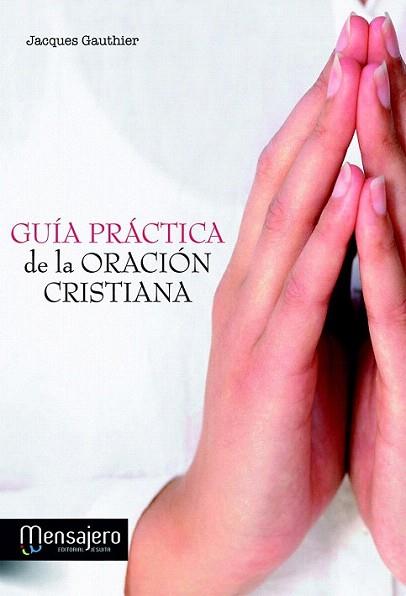 GUIA PRACTICA DE LA ORACION CRISTIANA | 9788427132061 | GAUTHIER JACQUES | Llibres Parcir | Librería Parcir | Librería online de Manresa | Comprar libros en catalán y castellano online
