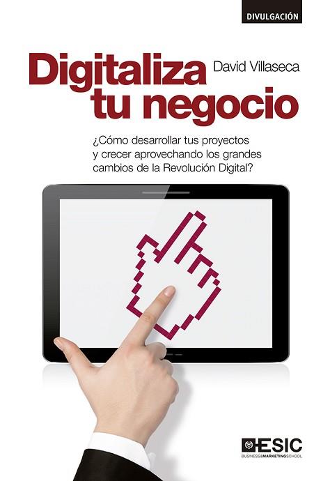 DIGITALIZA TU NEGOCIO | 9788416462605 | VILLASECA MORALES, DAVID | Llibres Parcir | Librería Parcir | Librería online de Manresa | Comprar libros en catalán y castellano online