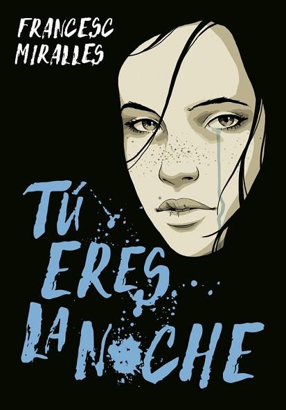 TÚ ERES LA NOCHE | 9788490437728 | FRANCESC MIRALLES | Llibres Parcir | Librería Parcir | Librería online de Manresa | Comprar libros en catalán y castellano online