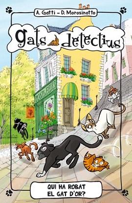 GATS DETECTIUS 3 QUI HA ROBAT EL GAT D'OR? | 9788424652333 | GATTI, ALESSANDRO/MOROSINOTTO, DAVIDE | Llibres Parcir | Librería Parcir | Librería online de Manresa | Comprar libros en catalán y castellano online