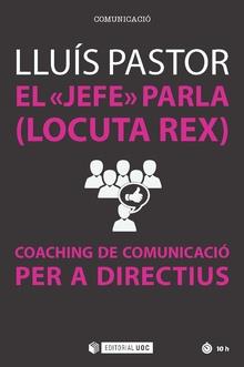 JEFE PARLA LOCUTA REX COACHING DE COMUNICACIO PER A DIRECTI | 9788491164746 | PASTOR,LLUIS | Llibres Parcir | Llibreria Parcir | Llibreria online de Manresa | Comprar llibres en català i castellà online