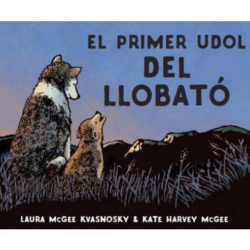EL PRIMER UDOL DEL LLOBATÓ | 9788415315377 | MCGEE KVANOSKY, LAURA | Llibres Parcir | Librería Parcir | Librería online de Manresa | Comprar libros en catalán y castellano online