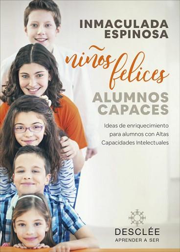 NIÑOS FELICES, ALUMNOS CAPACES. IDEAS DE ENRIQUECIMIENTO PARA ALUMNOS CON ALTAS | 9788433030818 | ESPINOSA QUINTANA, INMACULADA | Llibres Parcir | Llibreria Parcir | Llibreria online de Manresa | Comprar llibres en català i castellà online