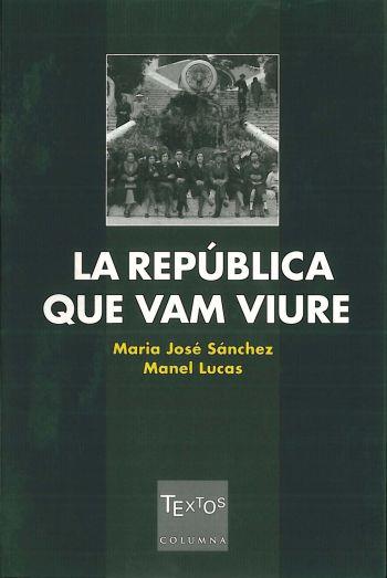 LA REPUBLICA QUE VAM VIURE | 9788466402934 | SANCHEZ | Llibres Parcir | Librería Parcir | Librería online de Manresa | Comprar libros en catalán y castellano online