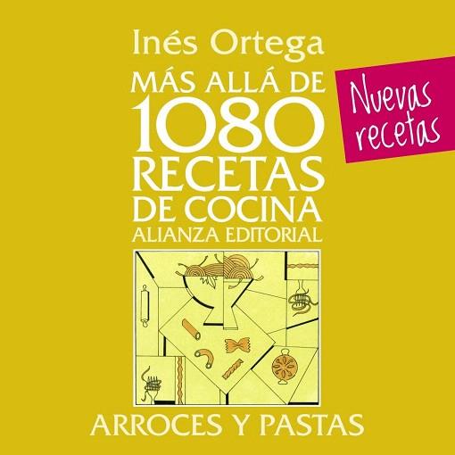 MÁS ALLÁ DE 1080 RECETAS DE COCINA. ARROCES Y PASTAS | 9788420699097 | ORTEGA, INÉS | Llibres Parcir | Librería Parcir | Librería online de Manresa | Comprar libros en catalán y castellano online