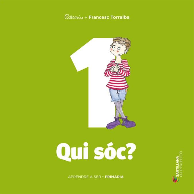 APRENDRE A SER VOLUM 1 QUI SOC? 1 PRI | 9788490476765 | TORRALBA ROSELLO, FRANCESC | Llibres Parcir | Librería Parcir | Librería online de Manresa | Comprar libros en catalán y castellano online