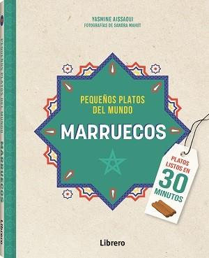 MARRUECOS PEQUEÑOS PLATOS DEL MUNDO | 9789463598279 | AISSAOUI, YASMINE | Llibres Parcir | Llibreria Parcir | Llibreria online de Manresa | Comprar llibres en català i castellà online