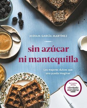 SIN AZÚCAR NI MANTEQUILLA | 9788417752552 | GARCÍA MARTÍNEZ, MIRIAM | Llibres Parcir | Llibreria Parcir | Llibreria online de Manresa | Comprar llibres en català i castellà online
