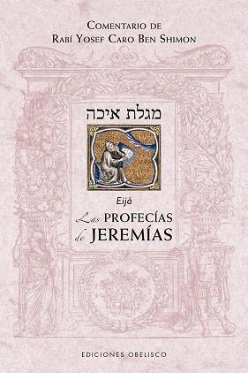 LAS PROFECÍAS DE JEREMÍAS | 9788491115540 | BEN SHIMON, RABÍ YOSEF CARO | Llibres Parcir | Librería Parcir | Librería online de Manresa | Comprar libros en catalán y castellano online