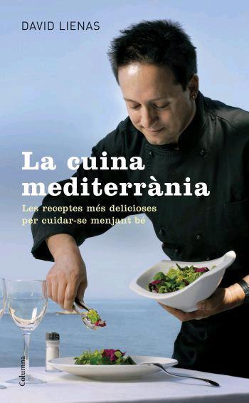 LA CUINA MEDITERRANIA | 9788466408295 | DAVID LIENAS | Llibres Parcir | Librería Parcir | Librería online de Manresa | Comprar libros en catalán y castellano online