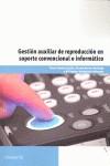 GESTIÓN AUXILIAR DE REPRODUCCIÓN EN SOPORTE CONVENCIONAL O INFORMÁTICO | 9788428327596 | HERRERO DOMINGO, RICARDO / HORTIGÜELA VALDEANDE, MARÍA ANGELES / SÁNCHEZ ESTELLA, ÓSCAR | Llibres Parcir | Librería Parcir | Librería online de Manresa | Comprar libros en catalán y castellano online