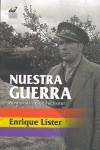NUESTRA GUERRA | 9788495820990 | LÍSTER, ENRIQUE | Llibres Parcir | Llibreria Parcir | Llibreria online de Manresa | Comprar llibres en català i castellà online