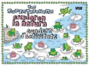 ELS SUPERTAFANERS EXPLOREN LA NATURA | 9788499743202 | VOX EDITORIAL | Llibres Parcir | Llibreria Parcir | Llibreria online de Manresa | Comprar llibres en català i castellà online