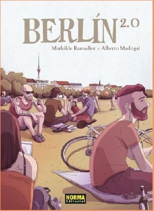 BERLIN 2.0 | 9788467926026 | RAMADIER, MATHILDE/MADRIGAL, ALBERTO | Llibres Parcir | Librería Parcir | Librería online de Manresa | Comprar libros en catalán y castellano online