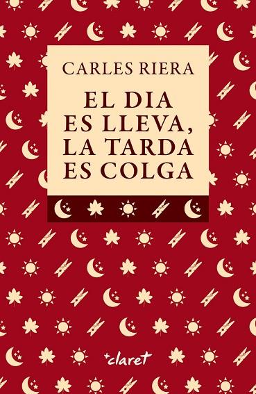 EL DIA ES LLEVA, LA TARDA ES COLGA | 9788491366447 | RIERA FONTS, CARLES | Llibres Parcir | Librería Parcir | Librería online de Manresa | Comprar libros en catalán y castellano online