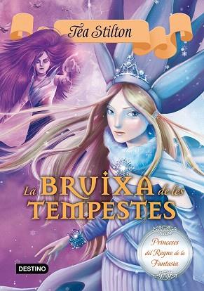 LA BRUIXA DE LES TEMPESTES (PRINCESES REGNE FANTASIA Nº10) | 9788490577721 | TEA STILTON | Llibres Parcir | Llibreria Parcir | Llibreria online de Manresa | Comprar llibres en català i castellà online