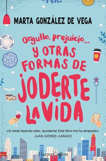 ORGULLO, PREJUICIO... Y OTRAS FORMAS DE JODERTE LA VIDA. | 9788491397335 | GONZÁLEZ, MARTA | Llibres Parcir | Librería Parcir | Librería online de Manresa | Comprar libros en catalán y castellano online