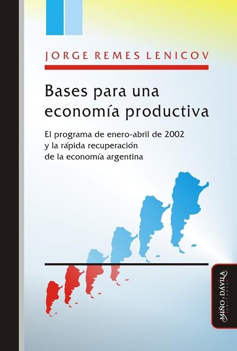 BASES PARA UNA ECONOMÍA PRODUCTIVA. . EL PROGRAMA DE ENERO-ABRIL DE 2002 Y LA RÁPIDA RECUPERACIÓN DE LA ECONOMÍA ARGENTI | PODI130181 | REMES LENICOV  JORGE | Llibres Parcir | Librería Parcir | Librería online de Manresa | Comprar libros en catalán y castellano online