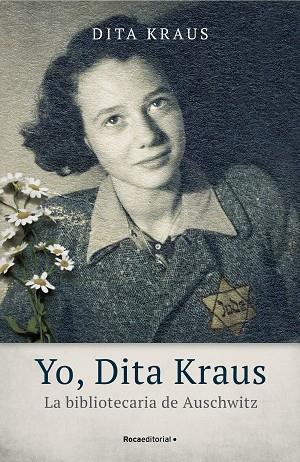 YO, DITA KRAUS. LA BIBLIOTECARIA DE AUSCHWITZ | 9788418014543 | KRAUS, DITA | Llibres Parcir | Librería Parcir | Librería online de Manresa | Comprar libros en catalán y castellano online