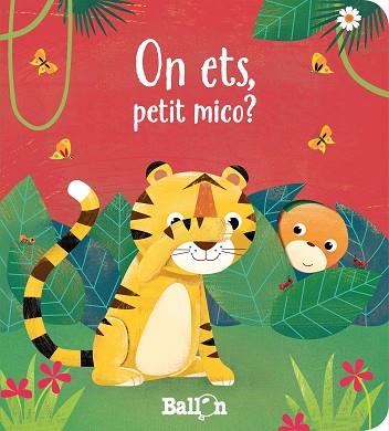 ON ETS, PETIT MICO? | 9789403220673 | BALLON | Llibres Parcir | Llibreria Parcir | Llibreria online de Manresa | Comprar llibres en català i castellà online