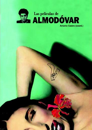 LAS PELICULAS DE ALMODOVAR | 9788489564664 | ANTONIO CASTRO COORD | Llibres Parcir | Librería Parcir | Librería online de Manresa | Comprar libros en catalán y castellano online