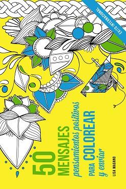50 MENSAJES. PENSAMIENTOS POSITIVOS PARA COLOREAR Y ENVIAR | 9788441436015 | MAGANO, LISA/LEGRIS, CHARLOTTE | Llibres Parcir | Librería Parcir | Librería online de Manresa | Comprar libros en catalán y castellano online