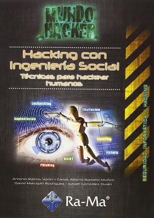 HACKING CON INGENIERÍA SOCIAL. TÉCNICAS PARA HACKEAR HUMANOS. MUNDO HACKER | 9788499645391 | RAMOS VARON,ANTONIO ANGEL | Llibres Parcir | Librería Parcir | Librería online de Manresa | Comprar libros en catalán y castellano online
