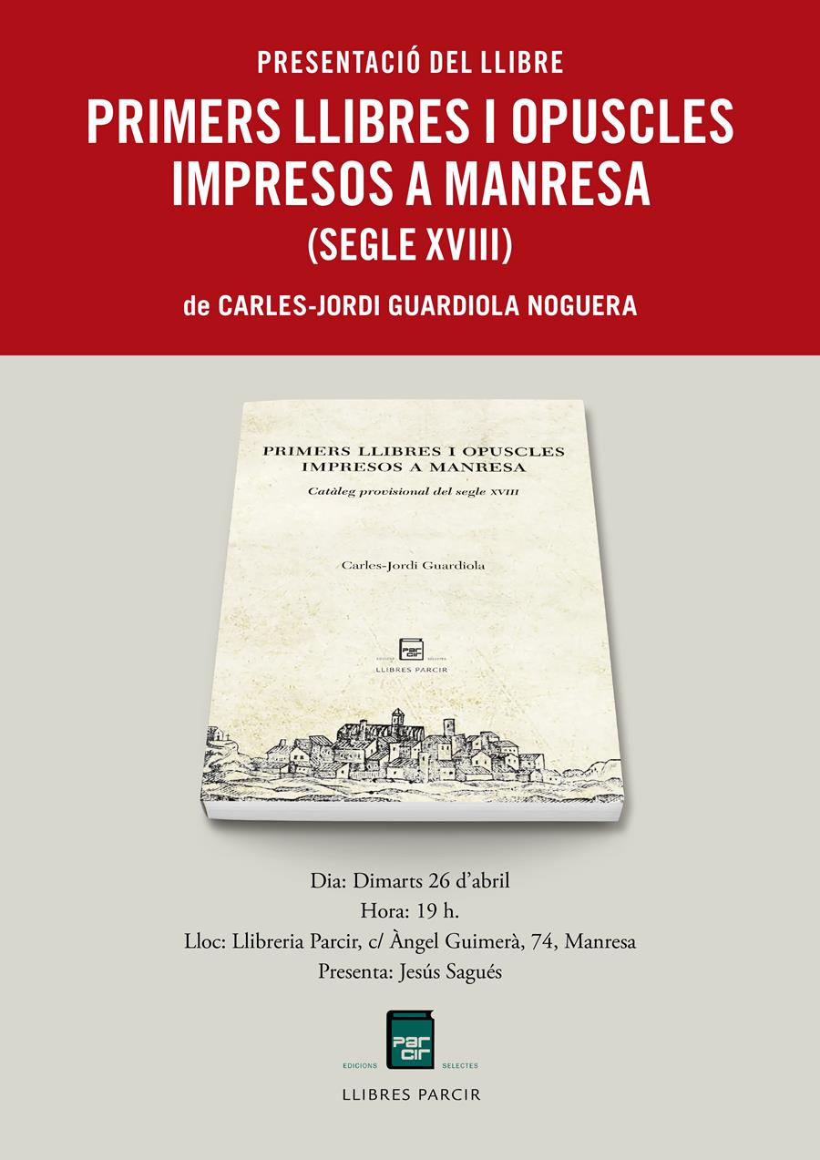 PRESENTACIÓ DE "PRIMERS LLIBRES I OPUSCLES IMPRESOS A MANRESA" - Llibres Parcir | Librería Parcir | Librería online de Manresa | Comprar libros en catalán y castellano online