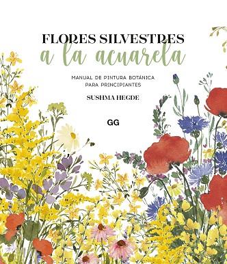 FLORES SILVESTRES A LA ACUARELA | 9788425234927 | HEGDE, SUSHMA | Llibres Parcir | Librería Parcir | Librería online de Manresa | Comprar libros en catalán y castellano online