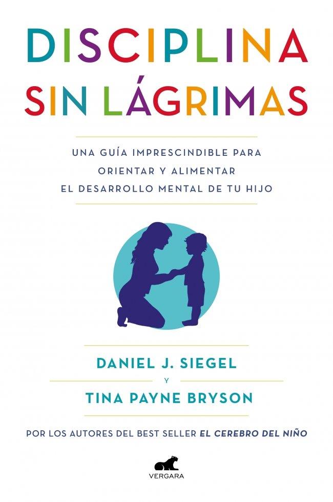 DISCIPLINA SIN LÁGRIMAS | 9788418045363 | BRYSON, TINA PAYNE / , DANIEL J SIEGEL | Llibres Parcir | Llibreria Parcir | Llibreria online de Manresa | Comprar llibres en català i castellà online