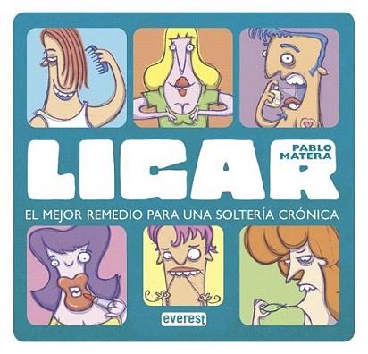 LIGAR EL MEJOR REMEDIO PARA UNA SOLTERIA CRONICA | 9788444120973 | PABLO MATERA | Llibres Parcir | Librería Parcir | Librería online de Manresa | Comprar libros en catalán y castellano online